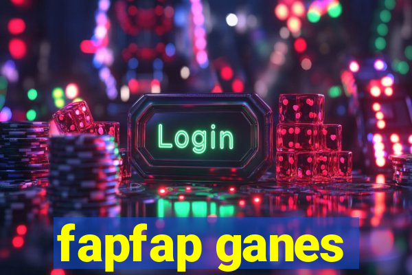 fapfap ganes